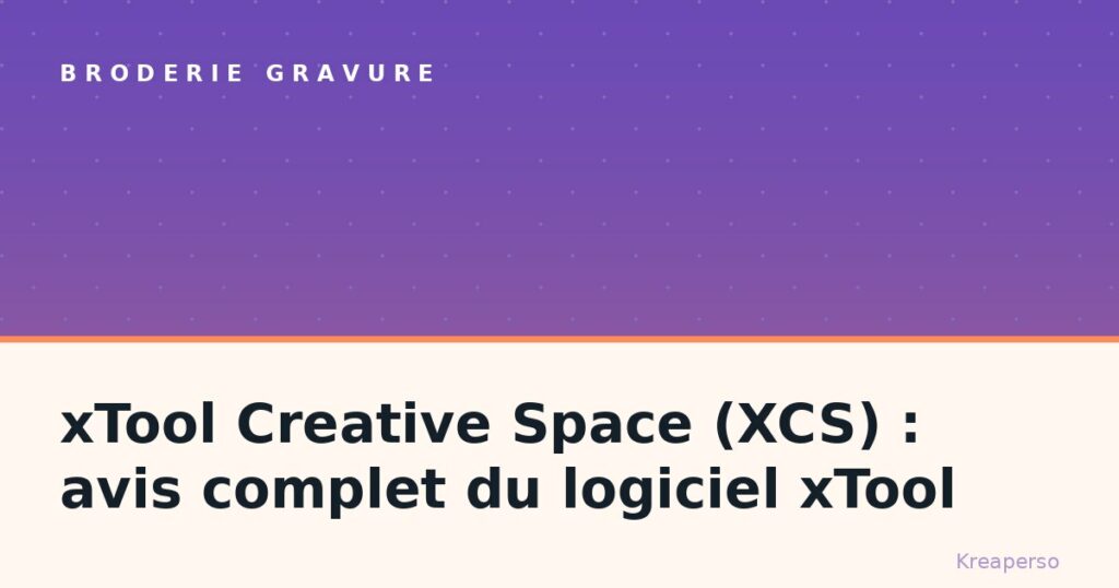 xTool Creative Space (XCS) : avis complet du logiciel xTool